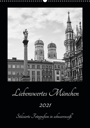 Liebenswertes München – Stilisierte Fotografien in schwarzweiß (Wandkalender 2021 DIN A2 hoch) von SusaZoom