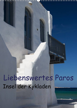 Liebenswertes Paros, Insel der Kykladen (Wandkalender 2023 DIN A2 hoch) von Gernhoefer,  U.
