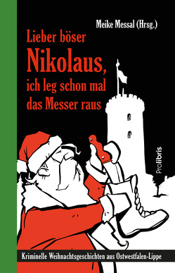 Lieber böser Nikolaus, ich leg schon mal das Messer raus von Breuer,  Thomas, Hähnel,  Stephan, Marley,  Robert C., Messal,  Meike, Neubauer,  Karolin, Oetting,  Doris, Peters,  Joachim H., Relling,  Raiko, Tewes,  Wolfram, Wiemers,  Richard, Winter,  Markus