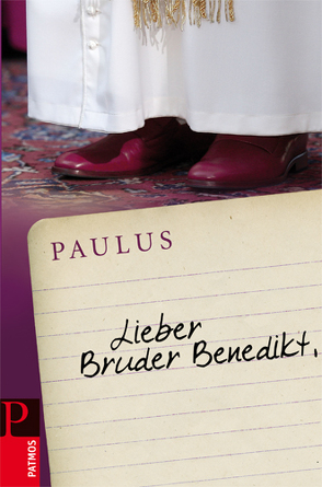 Lieber Bruder Benedikt von Paulus