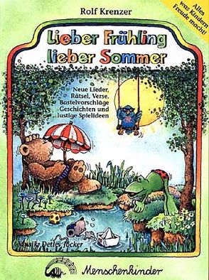 Lieber Frühling, lieber Sommer. Neue Lieder, Rätsel, Verse, Bastelvorschläge,… von Jöcker,  Detlev, Krenzer,  Rolf