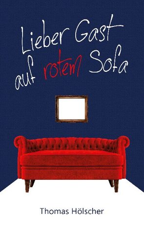 Lieber Gast auf rotem Sofa von Hölscher,  Thomas