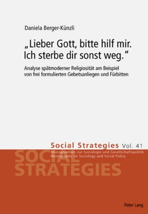 «Lieber Gott, bitte hilf mir. Ich sterbe dir sonst weg.» von Berger-Künzli,  Daniela