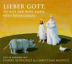 Lieber Gott, Du bist der Boss, Amen. Dein Rhinozeros von Maintz,  Christian, Rowohlt,  Harry