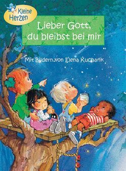 Lieber Gott, du bleibst bei mir von Kucharik,  Elena, Mackall,  Dandi Daley, Meiss,  Anne R