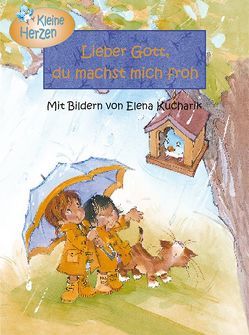 Lieber Gott, du machst mich froh von Kucharik,  Elena, Mackall,  Dandi Daley, Meiss,  Anne R