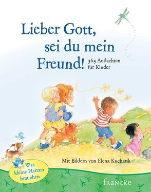 Lieber Gott, sei du mein Freund von Hoffmann,  Janina, Kucharik,  Elena