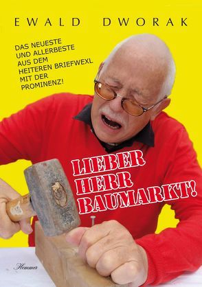 Lieber Herr Baumarkt! von Dworak,  Ewald