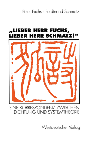 „Lieber Herr Fuchs, lieber Herr Schmatz!“ von Fuchs,  Peter, Schmatz,  Ferdinand