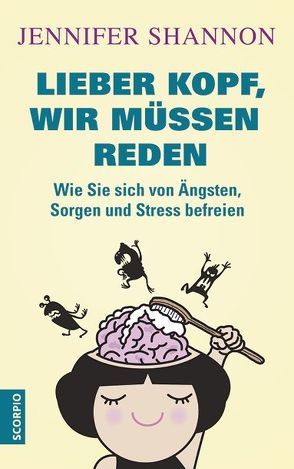 Lieber Kopf, wir müssen reden von Bischoff,  Ursula, Shannon,  Jennifer