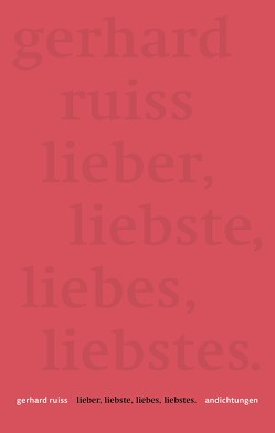 lieber, liebste, liebes, liebstes von Ruiss,  Gerhard