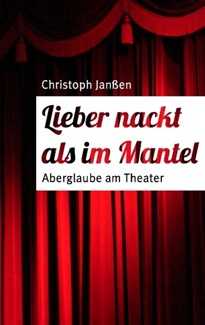 Lieber nackt als im Mantel von Janssen,  Christoph