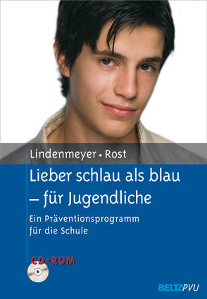 Lieber schlau als blau – für Jugendliche von Lindenmeyer,  Johannes, Rost,  Simone