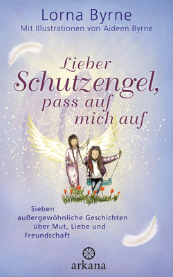 Lieber Schutzengel, pass auf mich auf von Byrne,  Aideen, Byrne,  Lorna, Lemke,  Bettina