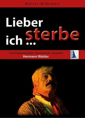 Lieber sterbe ich … von Widemair,  Walter