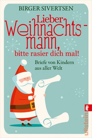 Lieber Weihnachtsmann, bitte rasier dich mal! von Sivertsen,  Birger