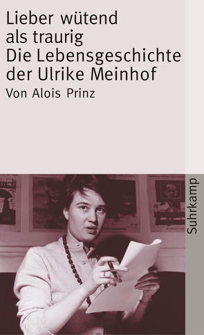 Lieber wütend als traurig von Meinhof,  Ulrike Marie, Prinz,  Alois