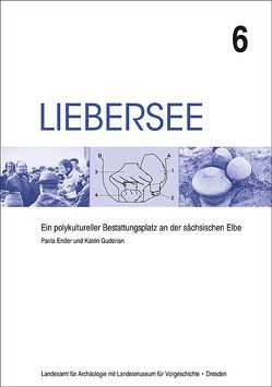 Liebersee – ein polykultureller Bestattungsplatz an der sächsischen Elbe von Ender,  Pavla, Guderian,  Katrin, Westphalen,  Thomas