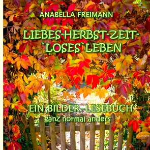 Liebes Herbstzeit-Loses Leben von Freimann,  Anabella