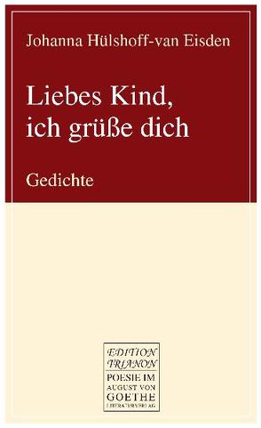 Liebes Kind, ich grüße dich von Hülshoff-van Eisden,  Johanna