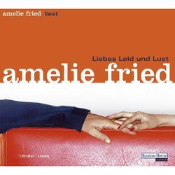 Liebes Leid und Lust von Fried,  Amelie