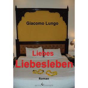 Liebes Liebesleben von Lungo,  Giacomo