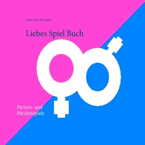 Liebes Spiel Buch von De Angelo,  Esther Kiara