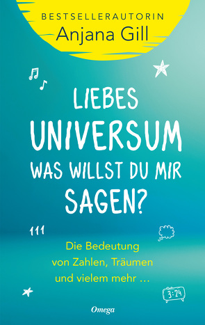 Liebes Universum, was willst du mir sagen? von Gill,  Anjana