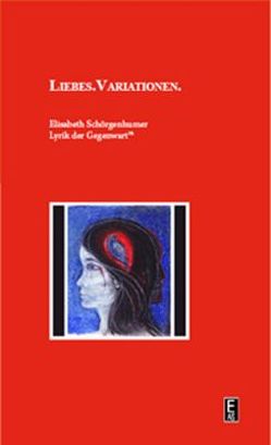 Liebes. Variationen. von Schörgenhumer,  Elisabeth