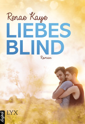 Liebesblind von Heller,  Simone, Kaye,  Renae