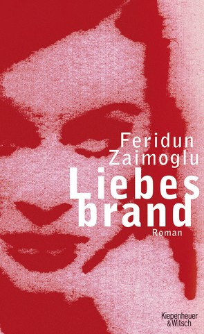 Liebesbrand von Zaimoglu,  Feridun