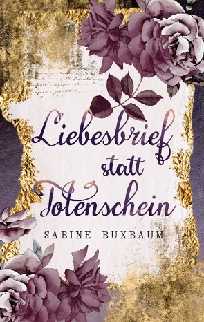 Liebesbrief statt Totenschein von Buxbaum,  Sabine