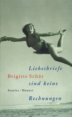 Liebesbriefe sind keine Rechnungen von Schär,  Brigitte