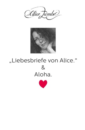 Liebesbriefe von Alice & Aloha. von Zumbé,  Alice