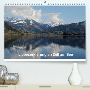 Liebeserklärung an Zell am See (Premium, hochwertiger DIN A2 Wandkalender 2020, Kunstdruck in Hochglanz) von Ruf,  Anja