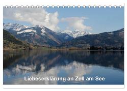 Liebeserklärung an Zell am See (Tischkalender 2024 DIN A5 quer), CALVENDO Monatskalender von Ruf,  Anja