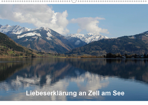 Liebeserklärung an Zell am See (Wandkalender 2021 DIN A2 quer) von Ruf,  Anja