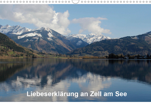 Liebeserklärung an Zell am See (Wandkalender 2021 DIN A3 quer) von Ruf,  Anja