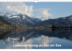 Liebeserklärung an Zell am See (Wandkalender 2022 DIN A4 quer) von Ruf,  Anja