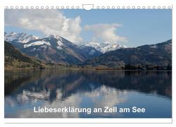 Liebeserklärung an Zell am See (Wandkalender 2024 DIN A4 quer), CALVENDO Monatskalender von Ruf,  Anja