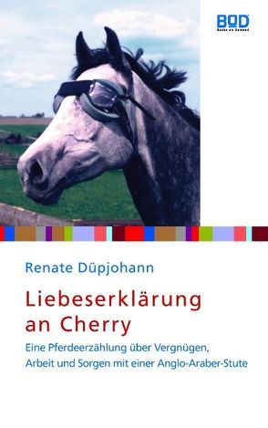 Liebeserklärung an Cherry von Düpjohann,  Renate