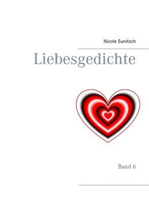 Liebesgedichte von Sunitsch,  Nicole