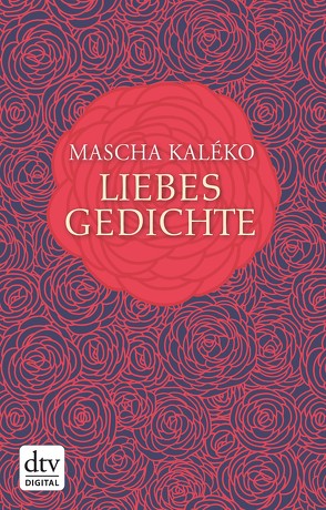 Liebesgedichte von Kaléko,  Mascha, Prokop,  Eva-Maria, Zoch-Westphal,  Gisela