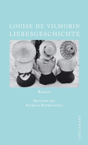 Liebesgeschichte von Klobusiczky,  Patricia, Vilmorin,  Louise de