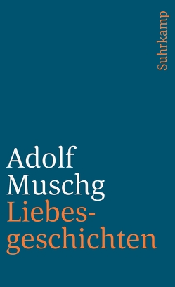 Liebesgeschichten von Muschg,  Adolf