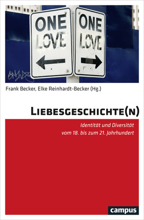 Liebesgeschichte(n) von Bauer,  Esther K., Beck,  Michael, Becker,  Frank, Hagen,  Kirsten von, Lorke,  Christoph, Morikawa,  Takemitsu, Orth,  Dominik, Piazzesi,  Chiara, Reinhardt-Becker,  Elke, Schlicht,  Corinna, Schumacher,  Heinz, Szczepaniak,  Monika, Uzukauskaite,  Lina, Westphal,  Bärbel, Wienfort,  Monika, Wille,  Lisa