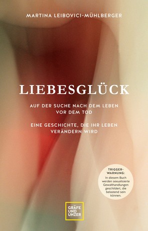 Liebesglück von Leibovici-Mühlberger,  Prof. Dr. Martina