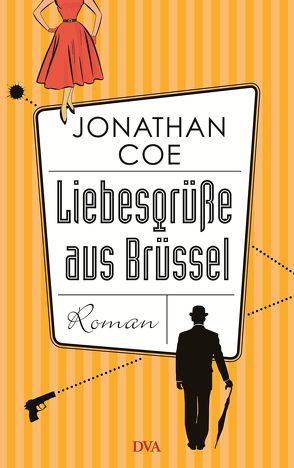 Liebesgrüße aus Brüssel von Ahlers,  Walter, Coe,  Jonathan