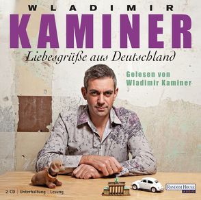 Liebesgrüße aus Deutschland von Kaminer,  Wladimir