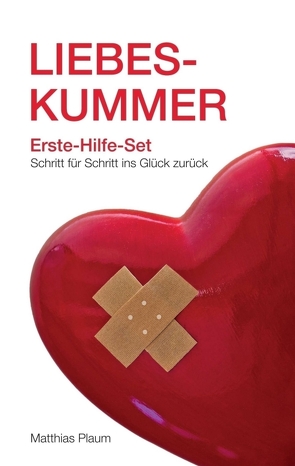 Liebeskummer Erste-Hilfe-Set von Plaum,  Matthias